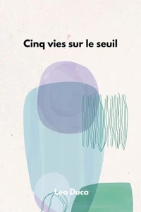Cinq vies sur le seuil