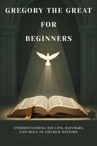 Gregory the Great for Beginners