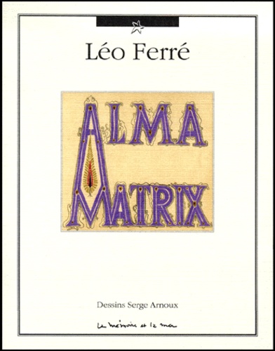 Léo Ferré - Alma Matrix.