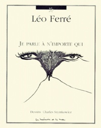 Léo Ferré - Je Parle A N'Importe Qui.