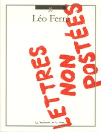 Léo Ferré - Lettres non postées.