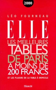 Léo Fourneau - Les Meilleures Tables De Paris A Moins De 200 Francs. Edition 2000.
