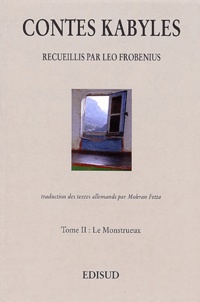 Leo Frobenius - Contes Kabyles. Tome 2, Le Monstrueux.