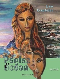 Léo Gantelet - Perles d'océan.