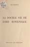 Léo Gestelys - La double vie de Lord Rowendale.
