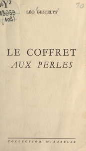 Léo Gestelys - Le coffret aux perles.