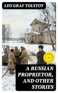 A Russian Proprietor, and Other Stories