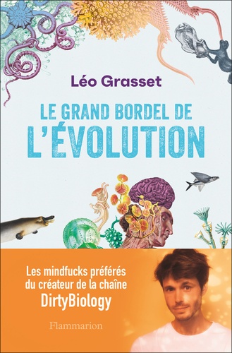 Léo Grasset - Le grand bordel de l'évolution.