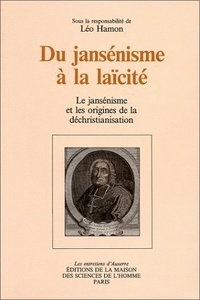 Léo Hamon - Du jansénisme à la laïcité - Le jansénisme et les origines de la déchristianisation.