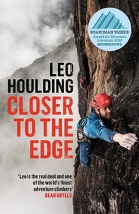 Leo Houlding - Closer to the Edge - Climbing to the Ends of the Earth.