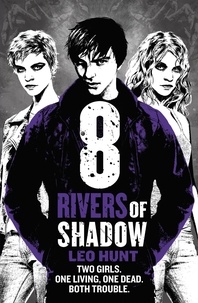 Leo Hunt - Eight Rivers of Shadow - Thirteen Days of Midnight Trilogy Book 2.