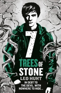 Leo Hunt - Seven Trees of Stone - Thirteen Days of Midnight Trilogy Book 3.