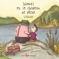 Léo-James Lévesque et Amélie Montplaisir - Samuel et le chapeau de pêche.