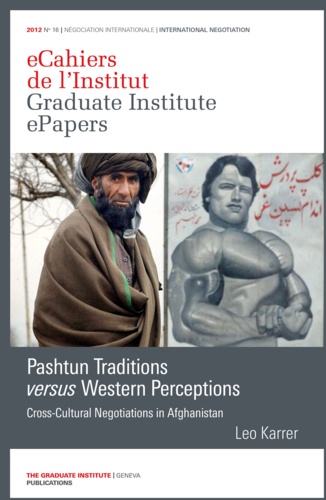Leo Karrer - Pashtun Traditions versus Western Perceptions - Cross-Cultural Negotiations in Afghanistan.