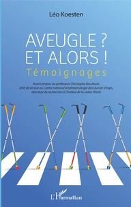 Aveugle ? Et alors !