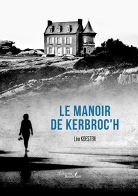 Léo Koesten - Le Manoir de Kerbroc'h.