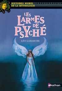 Léo Lamarche - Les Larmes de Psyché.