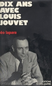 Léo Lapara et  Collectif - Dix ans avec Jouvet.