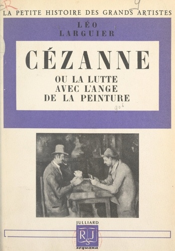 Cézanne Cézanne ou la lutte avec l'ange de la peinture