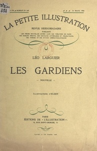 Léo Larguier et Albéric Cahuet - Les gardiens.