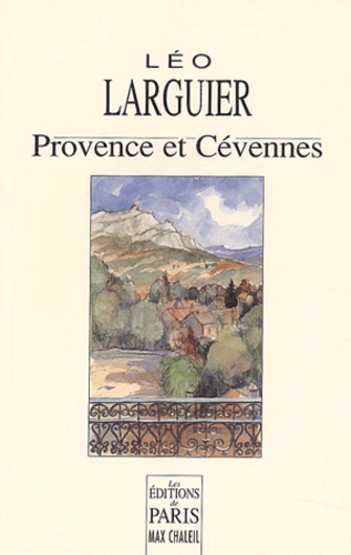 Léo Larguier et André-Georges Fabre - Provence et Cévennes.