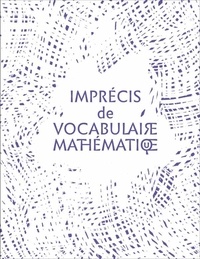 Léo Larroche et Jean-Pierre Larroche - Imprécis de vocabulaire mathématique.