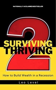  Leo Level - Surviving 2 Thriving: How To Build Wealth In A Recession.
