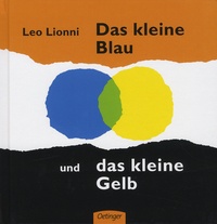 Leo Lionni - Das kleine Blau und das kleine Gelb.