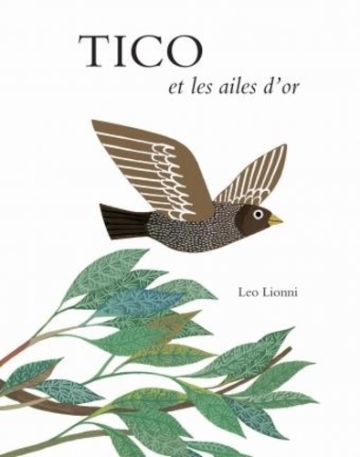 Leo Lionni - Tico et les ailes d'or.