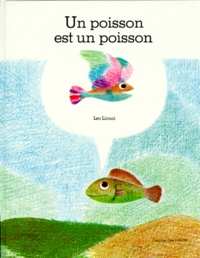 Leo Lionni - Un Poisson est un poisson.