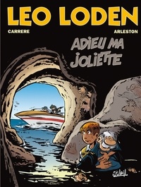 Christophe Arleston - Léo Loden T03 : Adieu ma Joliette.
