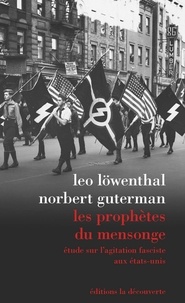 Leo Löwenthal et Norbert Guterman - Les prophètes du mensonge - Etude sur l'agitation fasciste aux Etats-Unis.