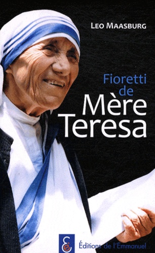Leo Maasburg - Fioretti de Mère Teresa.