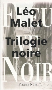 Léo Malet - Trilogie noire.
