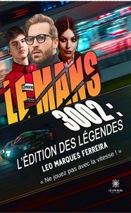 Léo Marques Ferreira - Le Mans 3002 - L'édition des Légendes.