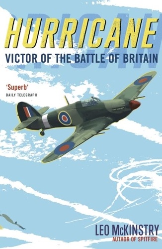 Hurricane. Victor of the Battle of Britain