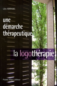 Léo-Michel Abrami - Une démarche thérapeutique : la logothérapie.