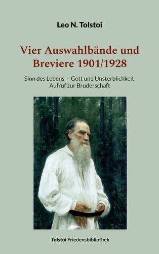 Vier Auswahlbände und Breviere 1901/1928. Sinn des Lebens - Gott und Unsterblichkeit - Aufruf zur Bruderschaft