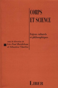 Léo-Paul Bordeleau et  Collectif - Corps Et Science. Enjeux Culturels Et Philosophiques.