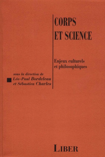 Léo-Paul Bordeleau et  Collectif - Corps Et Science. Enjeux Culturels Et Philosophiques.