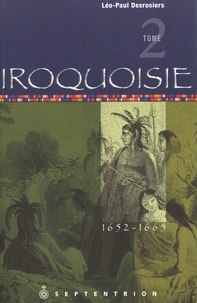 Léo-Paul Desrosiers - Iroquoisie - Tome 2, 1653-1665.