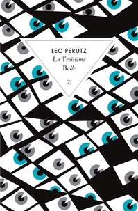 Leo Perutz - La Troisième Balle.