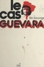 Leo Sauvage - Le cas Guevara.