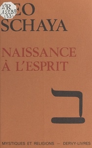 Leo Schaya - Naissance à l'esprit.