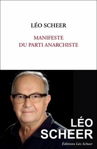Léo Scheer - Manifeste du parti anarchiste.