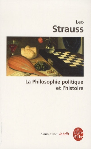 Leo Strauss - La philosophie politique et l'histoire - De l'utilité et des inconvénients de l'histoire pour la philosophie.