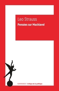 Leo Strauss - Pensées sur Machiavel.