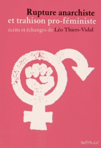 Léo Thiers-Vidal - Rupture anarchiste et trahison pro-féministe.