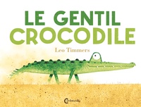 Leo Timmers - Le gentil crocodile.
