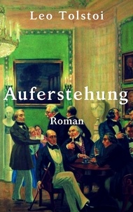 Leo Tolstoi - Auferstehung - Vollständige deutsche Ausgabe.